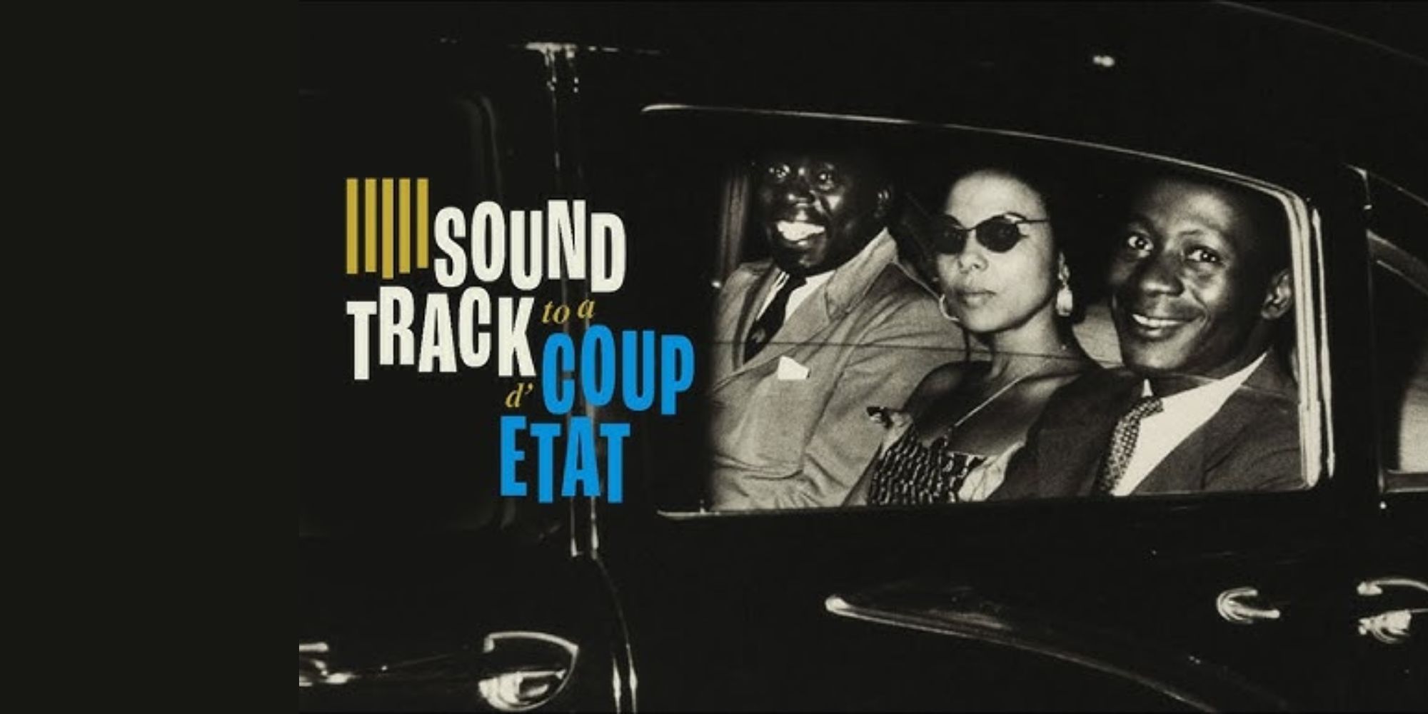 Soundtrack to a Coup d’Etat (12A)