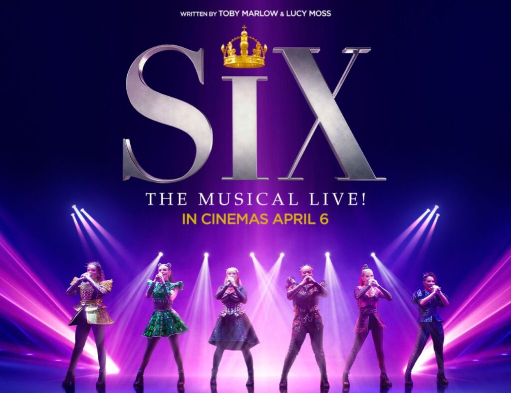 SIX The Musical Live! – Encore Screenings Added